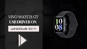 Vivo Watch GT   USB Driver on Windows 10/11 Free Download