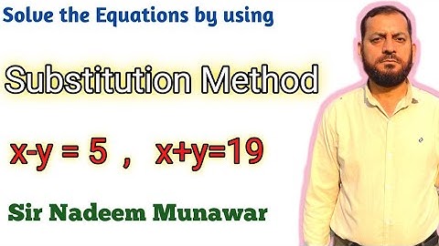 Solve the Equations by using Substitution Method in Urdu Hindi x-y=5  x+y=19 Sir Nadeem Munawar