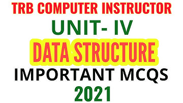 DATA STRUCTURE | UNIT-IV:  | TRB COMPUTER  INSTRUCTOR EXAM 2022