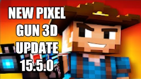 NEW PIXEL GUN 3D UPDATE 15.5.0