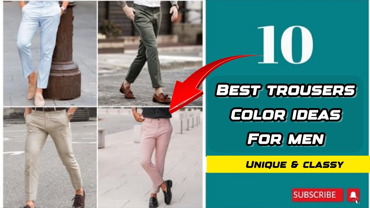Color Code Pants Men 10 Best Trousers Color For Men || Best Pants For Men || Men's Pants ...
