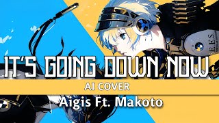 [Persona AI] Persona 3 RELOAD - It's Going Down Now | AI Cover Aigis ft. Makoto (JP)