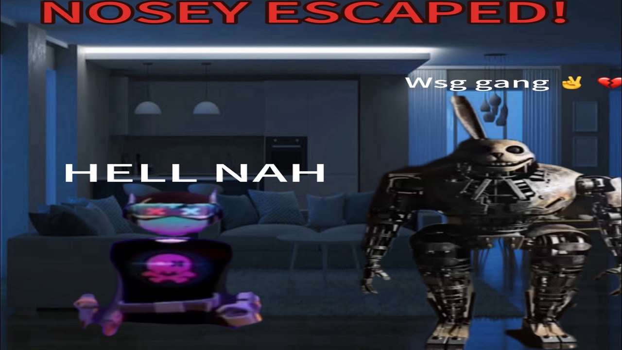 Rec room Nosey Escaped!