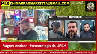 🧉🧉🧉Chimarrão Marxista☭📚| Domingo 12 de maio de 2024 | Vagner Anabor - meteorologista da UFSM