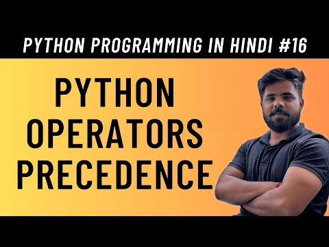 Python Operators Precedence in Hindi - Tutorial #16