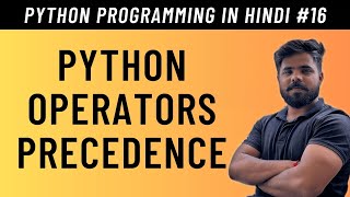 Python Operators Precedence in Hindi - Tutorial