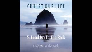 Video thumbnail of "5. Lead Me To The Rock"