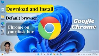 how to download and install google chrome on windows 11 operating system.