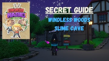 How to Find the Windless Woods Slime Cave in Swords 