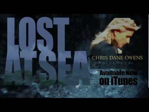 CHRIS DANE OWENS- LOST AT SEA - official song--Now on Itunes