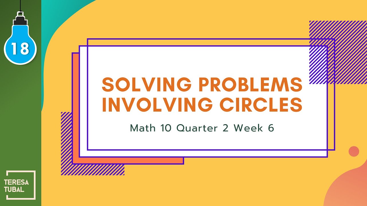 18 - Solving Problems Involving Circles || GRADE10 Q2 - YouTube