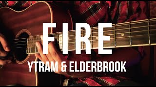 Ytram & Elderbrooks - Fire Guitar Cover