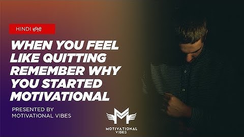 When You Feel Like Quitting: Remember Why You Started | Motivational Vibes