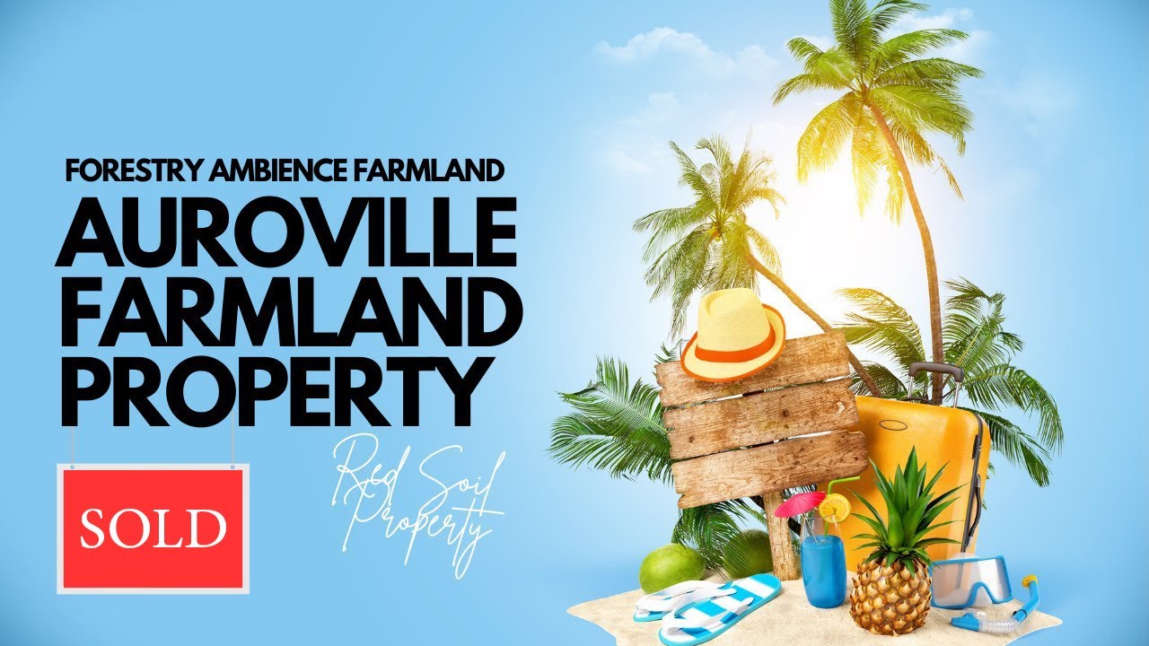 SOLD Auroville Farmland property for sale on ECR Auroville Near