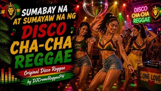 SUMABAY NA AT SUMAYAW NA NG DISCO CHA-CHA REGGAE 🕺💃🎶🔥 Orignal Disco Reggae 🔥 DJCromeReggaePH 💥🤙