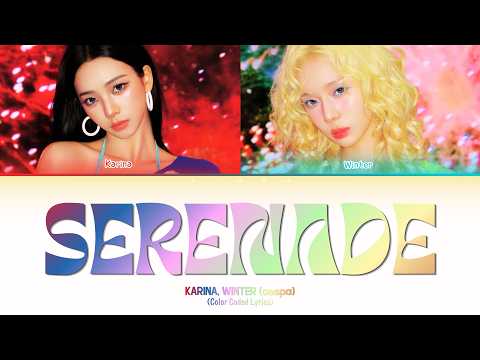Karina & Winter - aespa (에스파)  - 'Serenade' Lyrics (Color Coded Lyrics)