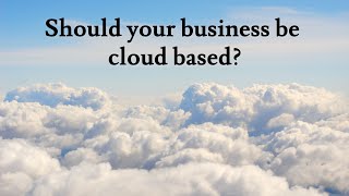 Weekly Tech Tip - Should your business be cloud based?