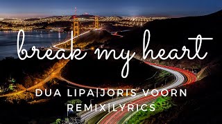 Break My Heart (lyrics)|DUA LIPA|(Joris Voorn Remix)