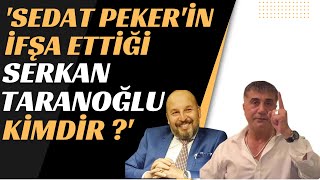 Sedat Pekeri̇n İfşa Etti̇ Ki̇m Bu Serkan Taranoğlu?