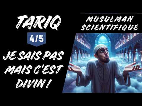 Tariq - 4/5 - Je sais pas mais c'est divin !