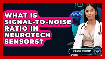 What Is Signal-to-noise Ratio In Neurotech Sensors? - Neurotech Insight Pro