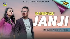 Andra Respati Feat Ovhi Firsty - Manunggu Janji [Lagu Minang Official Video]  - Durasi: 8:03. 