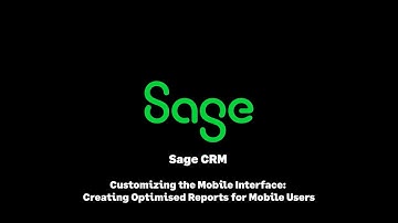 Sage CRM: Customizing the Mobile Interface: Creating Optimised Reports for Mobile Users