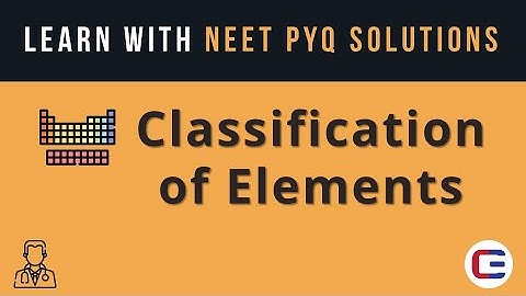 Learn CLASSIFICATION OF ELEMENTS with NEET PYQ Solutions #neet #neet2023 #neetphysics #neetpyq