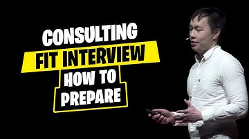 Consulting Fit Interview - How to Prepare
