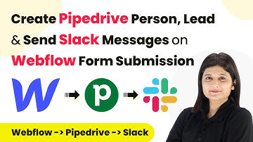 How to Create Pipedrive Person, Lead & Send Slack Messages on Webflow Form Submission