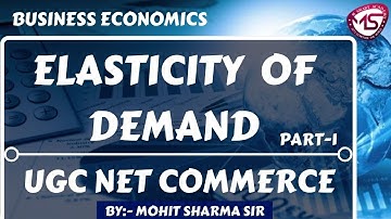 ELASTICITY OF DEMAND : BUSINESS ECONOMICS (CHAPTER -3 PART 1) || UGC NET COMMERCE ||
