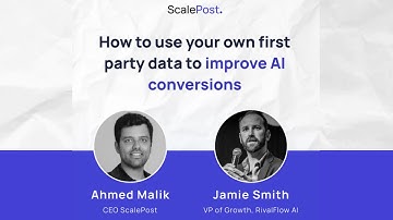 ScalePost and RivalFlow Event: How to use your own first-party data to improve AI conversions