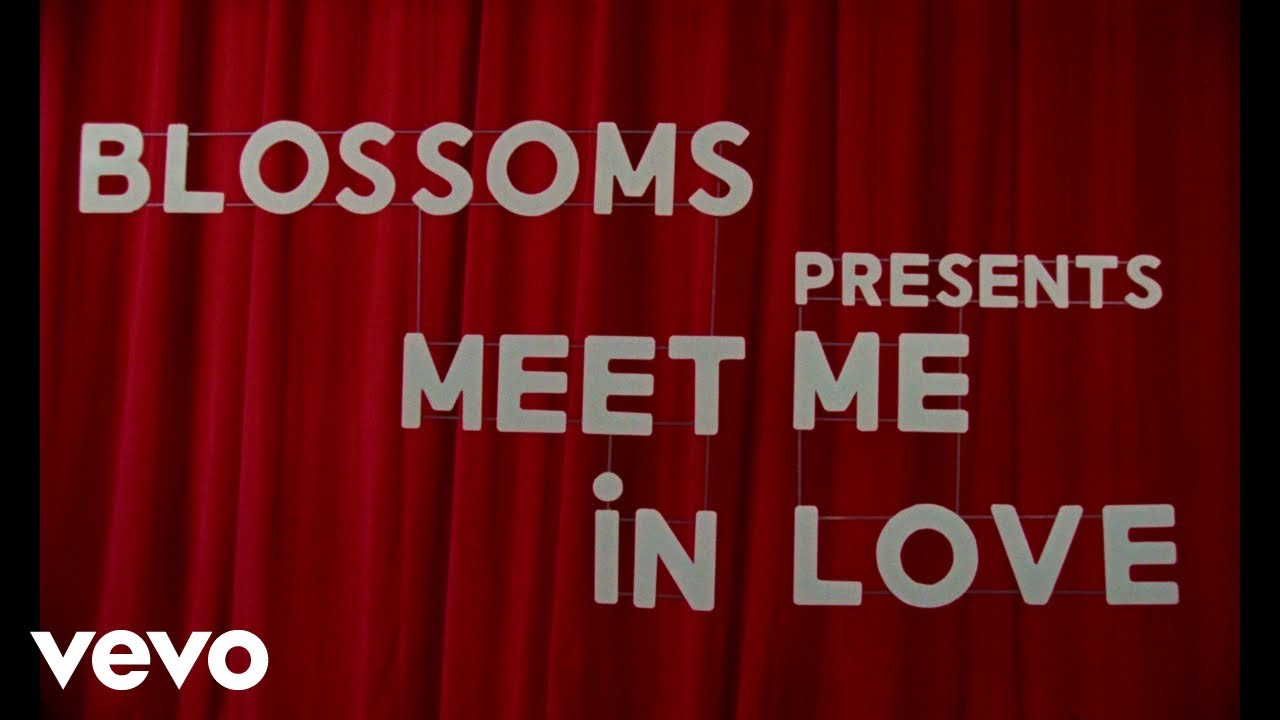 Blossoms - Meet Me In Love