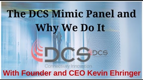 The DCS Mimic Panel and Why We Do It with DCS Founder Kevin Ehringer