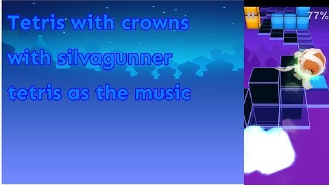rolling sky edit - Tetris with crowns with silvagunner Tetris as music