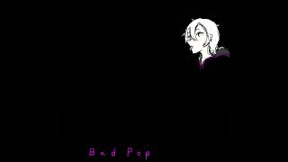 BAD POP/凪feat.可不