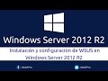 Instalación y configuración de WSUS en Windows Server 2012 R2