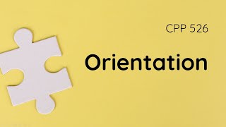 CPP 526 - Week 1 - Orientation