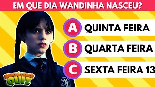 30 PERGUNTAS SOBRE A SÉRIE WANDINHA PARA DESAFIAR SEUS