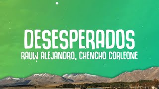 Rauw Alejandro, Chencho Corleone - Desesperados (Letra/Lyrics)