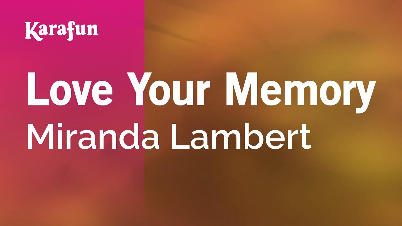 Love Your Memory - Miranda Lambert | Karaoke Version | KaraFun - YouTube