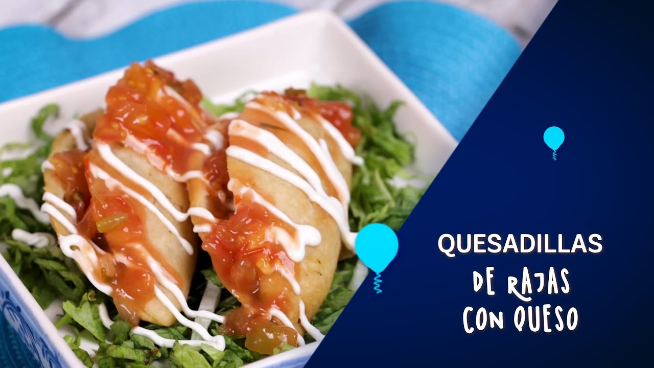 Quesadillas de rajas con queso YouTube