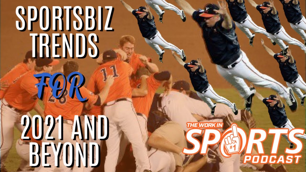 Sports Business Trends in 2021 and Beyond Work In Sports VODCAST