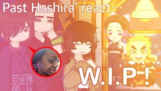 (2x) Past Hashira’s react to current Hashira’s! || W.I.P