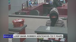Man guilty of Loop bank robbery sentenced to 9 years in prison
