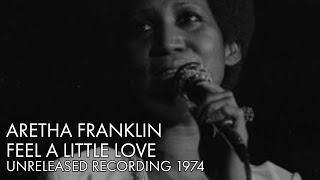 Aretha Franklin | Feel A Little Love | Unreleased Recording | 1974