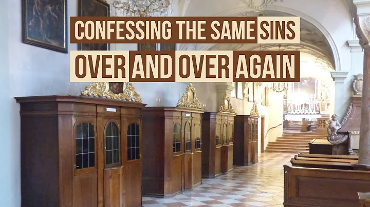 Confessing the Same Sins Over and Over Again