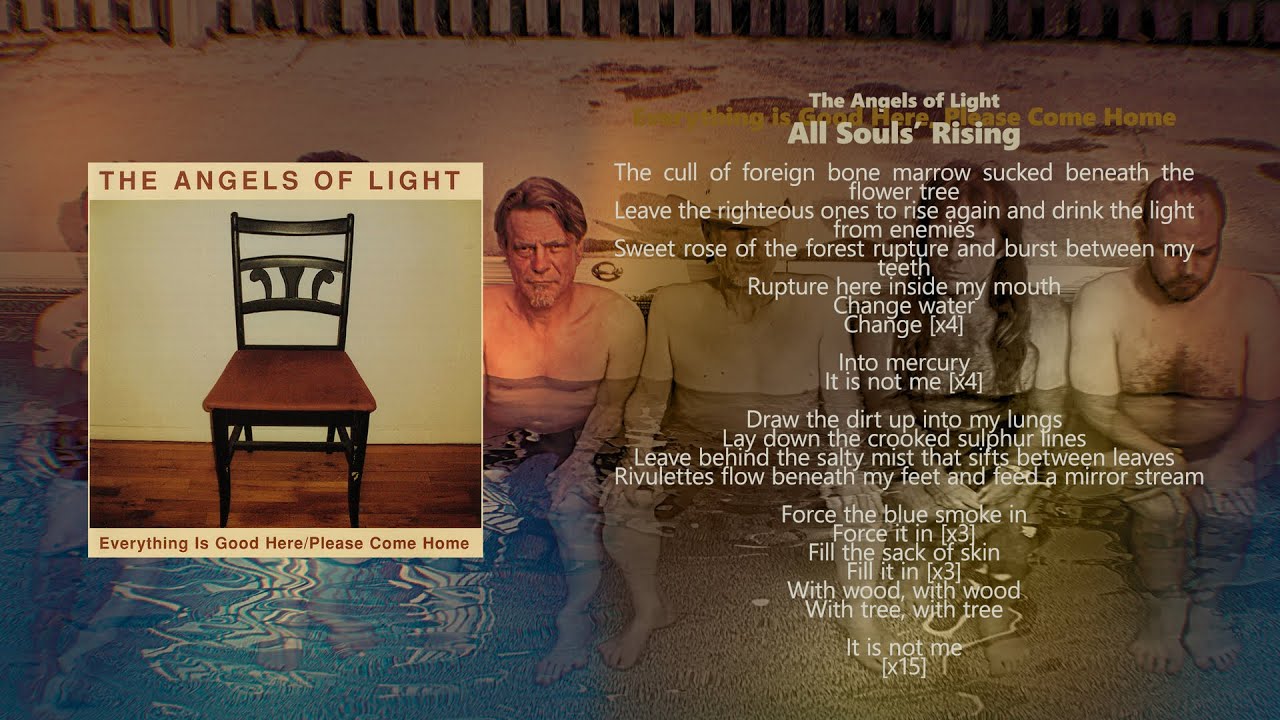The Angels of Light // Everything is Good Here, Please Come Home // All ...