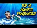 TOP 10 Aquatic Fragrances 2020! | My Favorites! | Men’s Fragrances