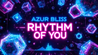 Azur Bliss - Rhythm of You (Official Audio) | Uplifting Vocal Trance 2026